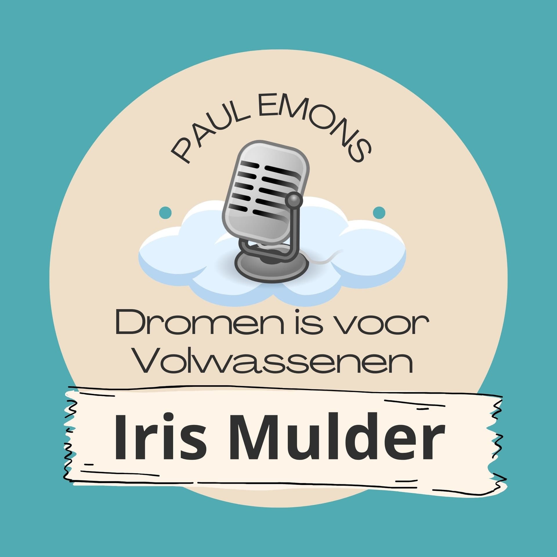 19. Iris Mulder - Dromen is voor Volwassenen - De Podcast cover