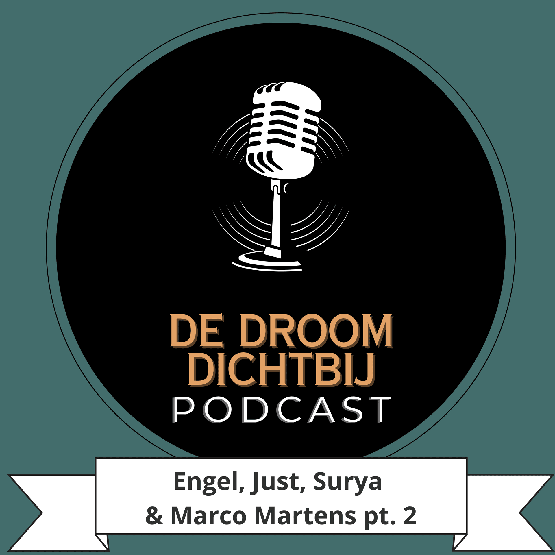 De Droom Dichtbij - Engel, Just, Surya, Marco Martens (deel 2) - Dromen is voor Volwassenen - De Podcast cover
