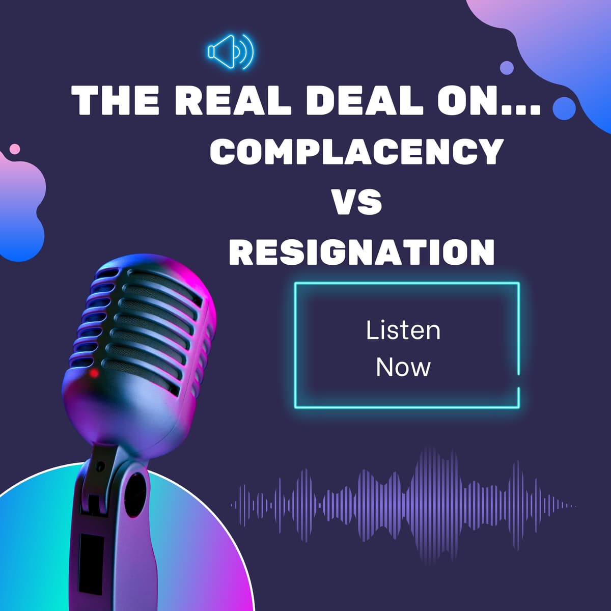 Complacency Vs Resignation - 2 Sides of a Terrible Coin - The Real Deal On... cover