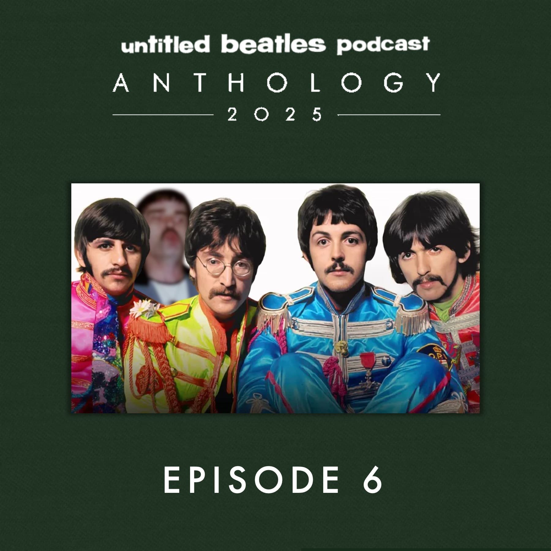 Anthology 2025 Episode 6 - Untitled Beatles Podcast cover