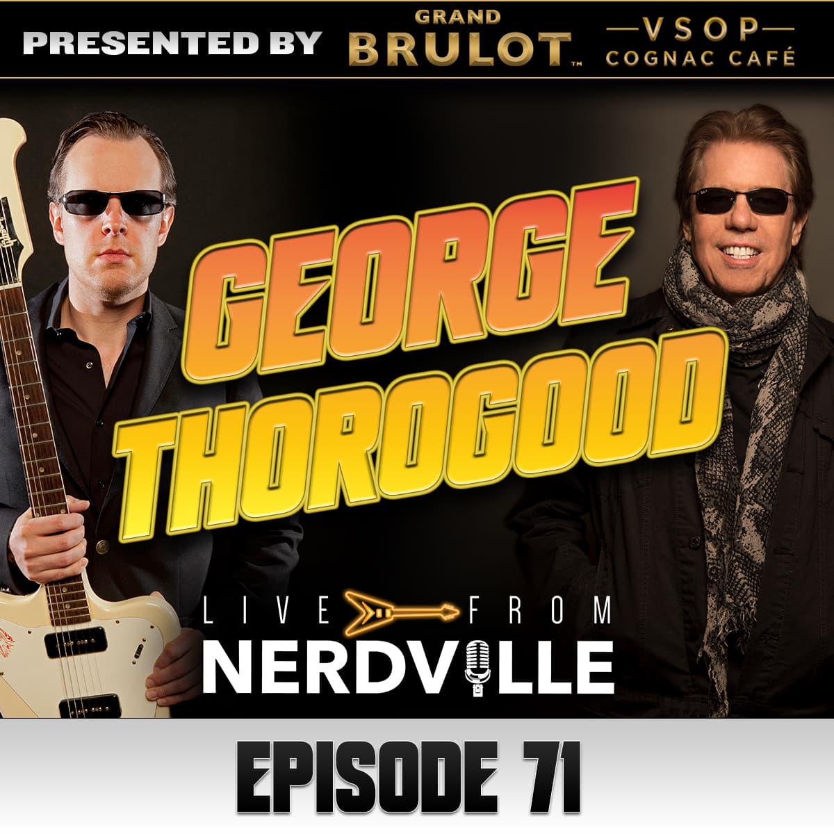Episode 71 - George Thorogood - October 6th 2021 - Joe Bonamassa's Live from Nerdville Podcast cover