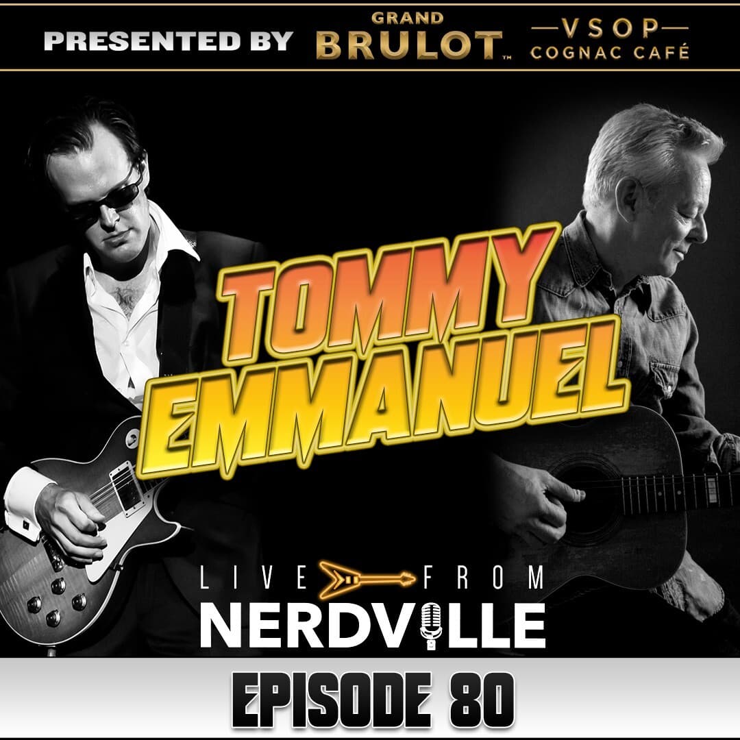 Episode 80 - Tommy Emmanuel - May 20th 2023 - Joe Bonamassa's Live from Nerdville Podcast cover