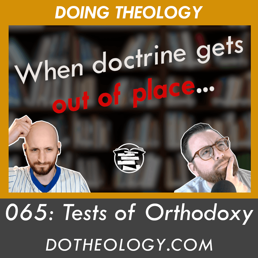 065: Tests of Orthodoxy - Do Theology cover