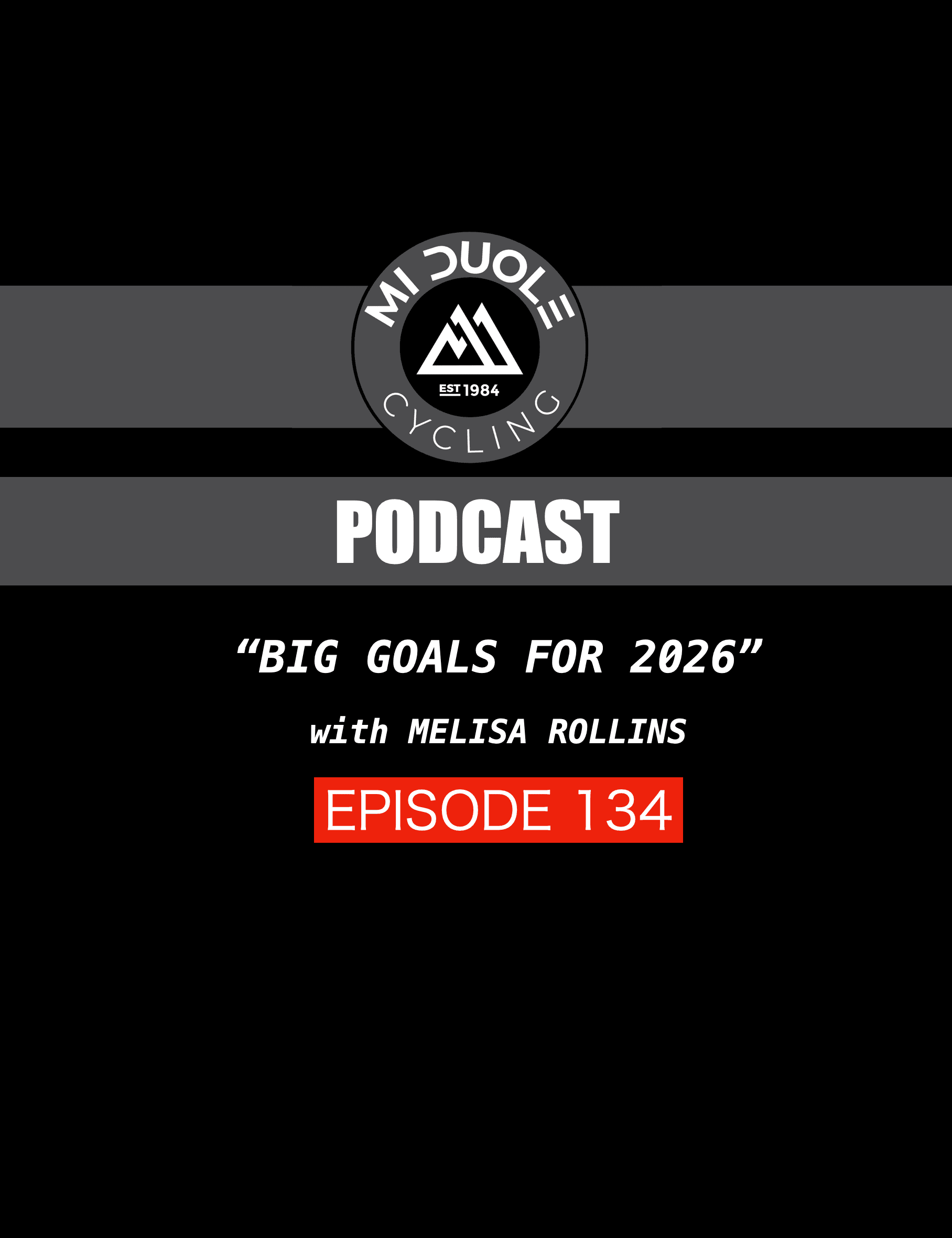 "BIG GOALS FOR 2026" with Melisa Rollins - Mi Duole Cycling Podcast cover