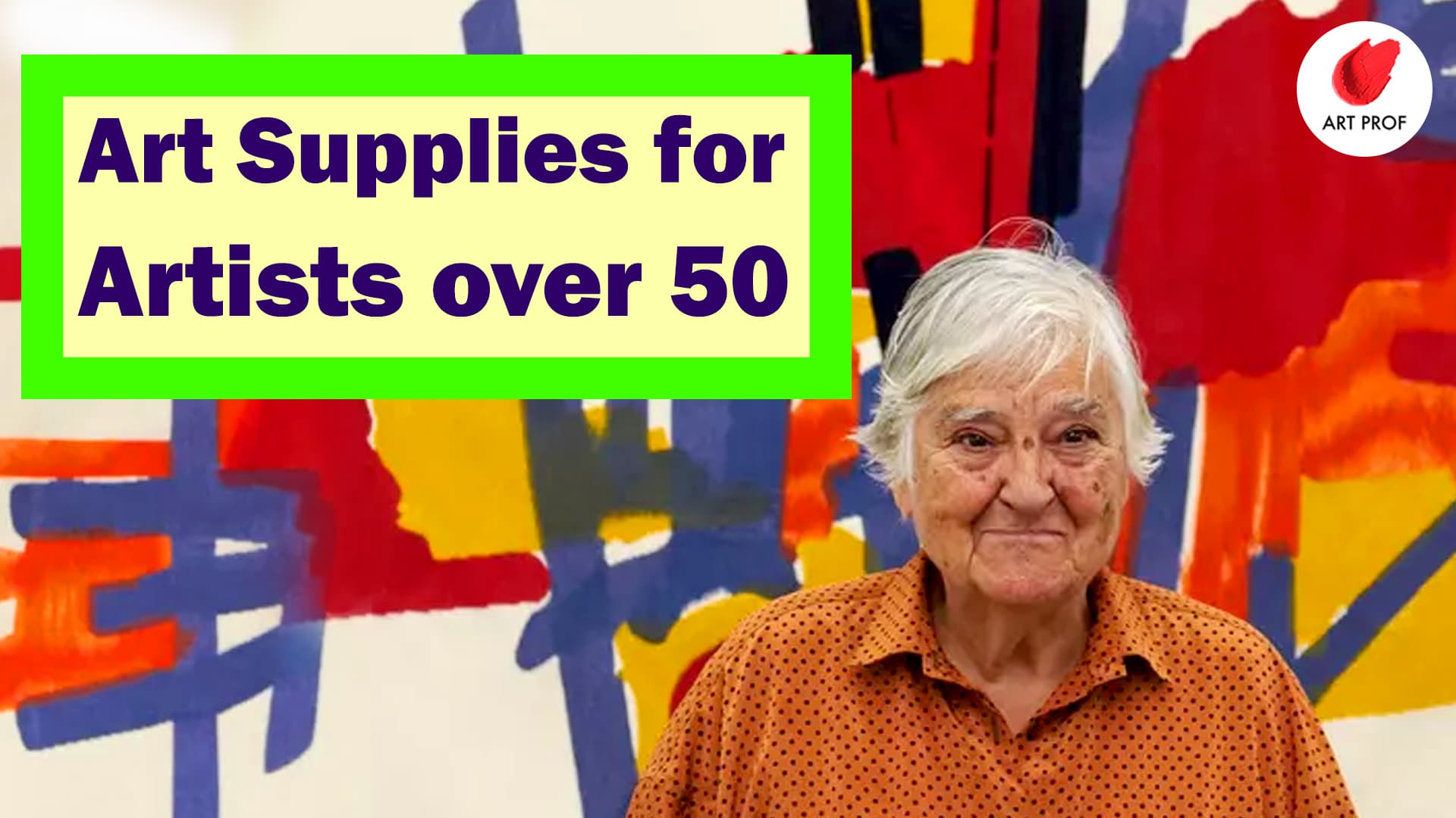 Artists Over 50: Practical, Fun Art Supplies - Art Prof cover