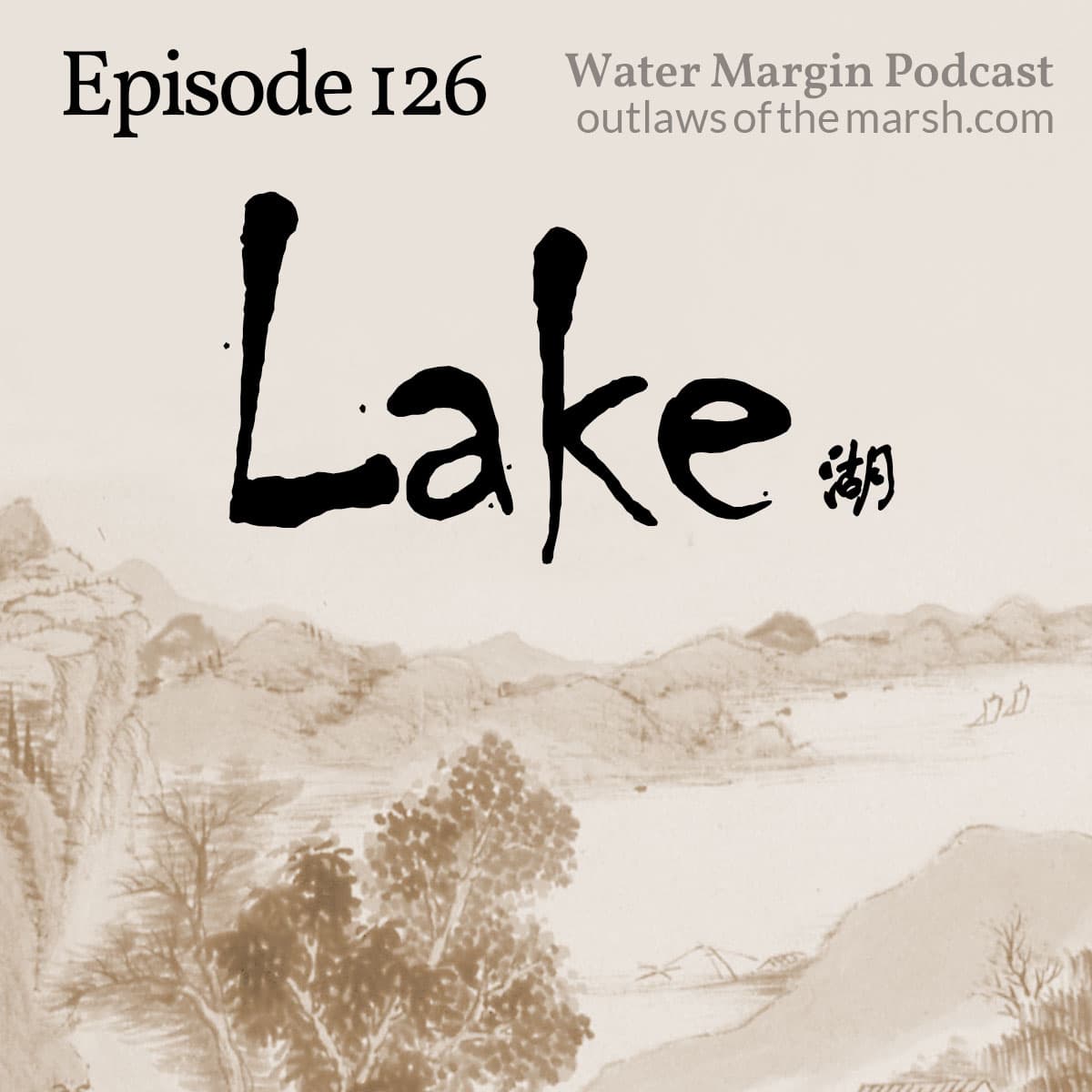 Water Margin 126: Lake - Chinese Lore Podcast cover