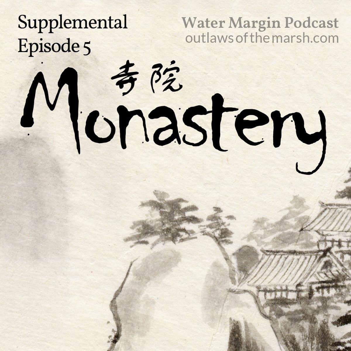 Water Margin Supplemental Episode 005: Monastery - Chinese Lore Podcast cover