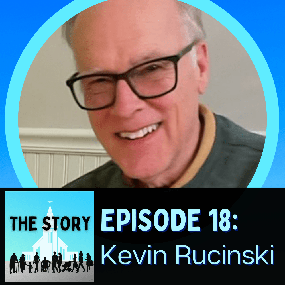 Ep. 18: Kevin Rucinski - The Story cover