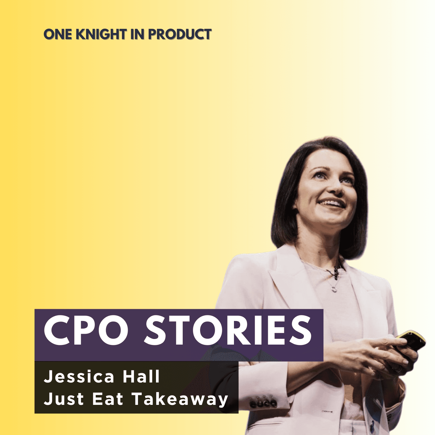 CPO Stories: Jessica Hall - Just Eat Takeaway - One Knight in Product cover