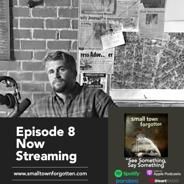 Ep. 08 - See Something, Say Something - Small Town Forgotten cover