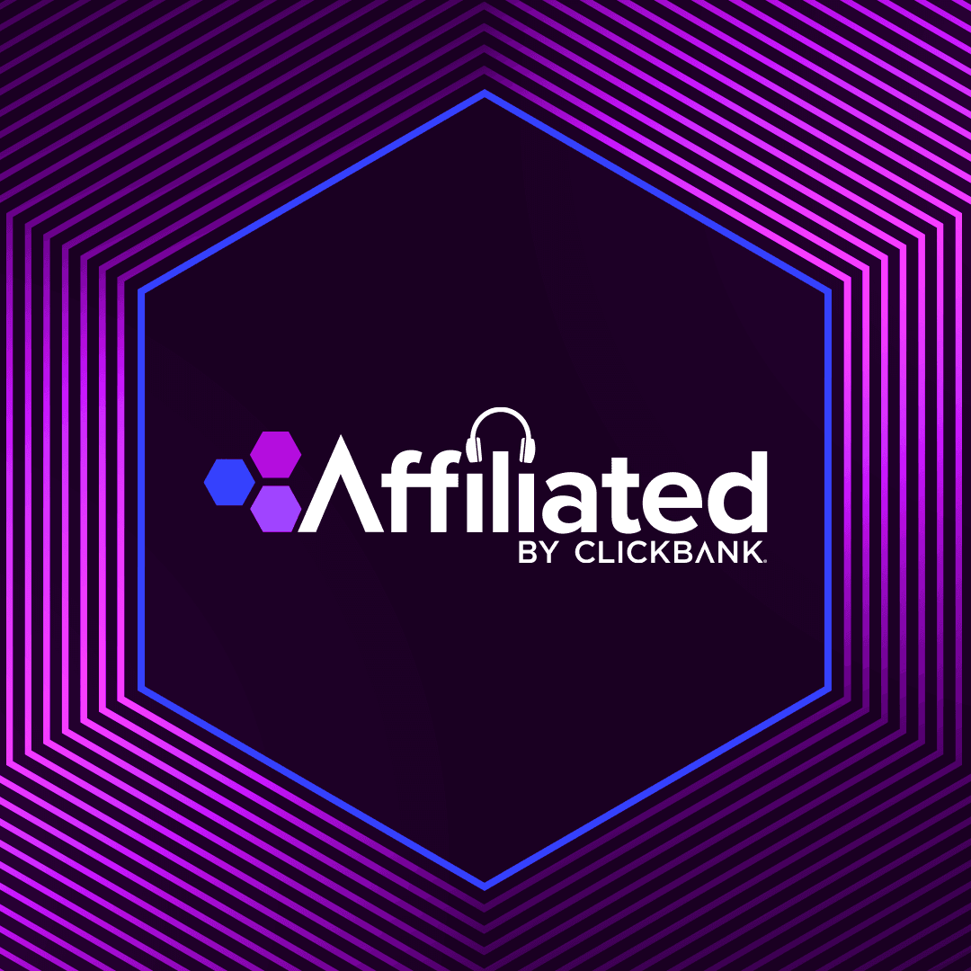 Affiliated: ClickBank‘s Official Affiliate Marketing Podcast cover