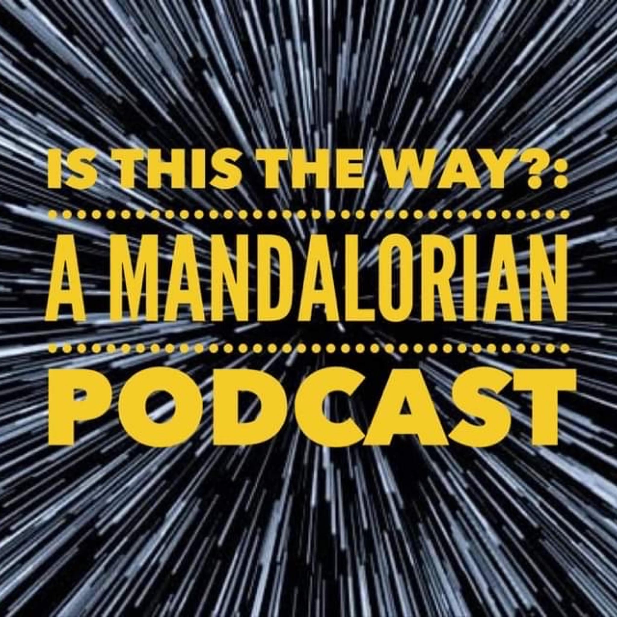 Is This The Way?: A Mandalorian Podcast cover