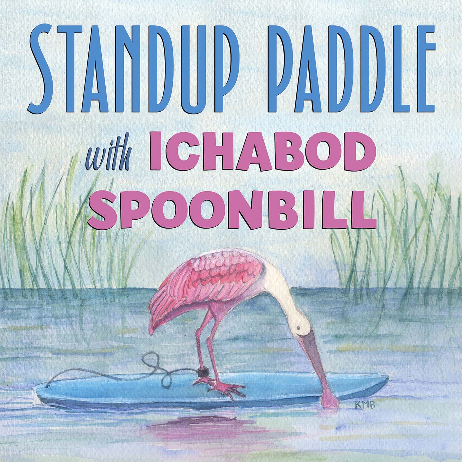Standup Paddle With Ichabod Spoonbill cover