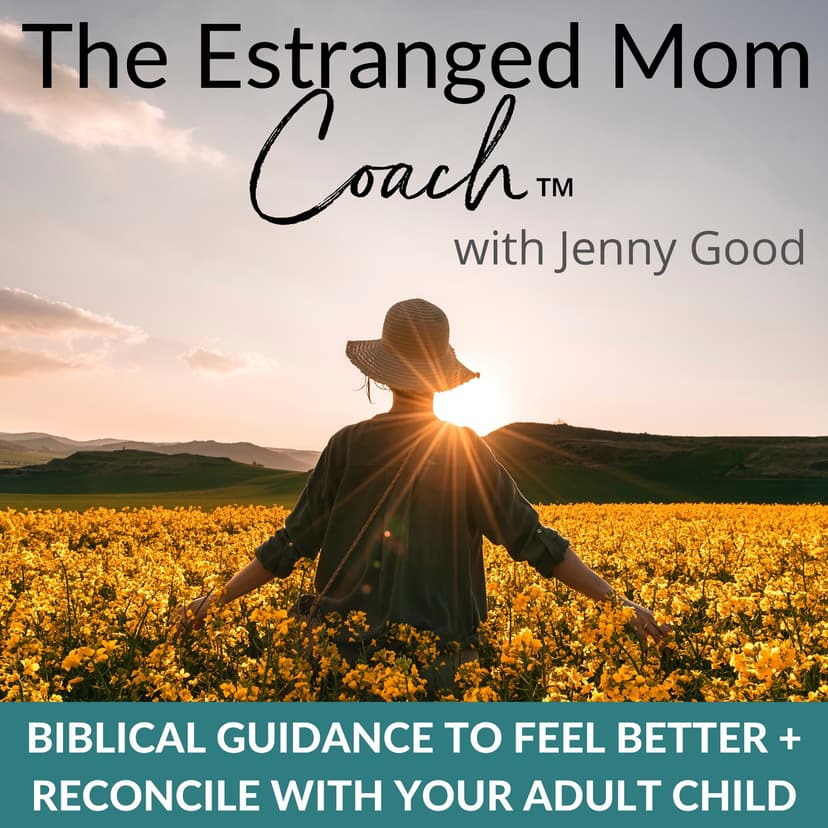 The Estranged Mom Coach™ | Estrangement, Prodigals, Estranged Parent, Biblical Emotional Healing cover