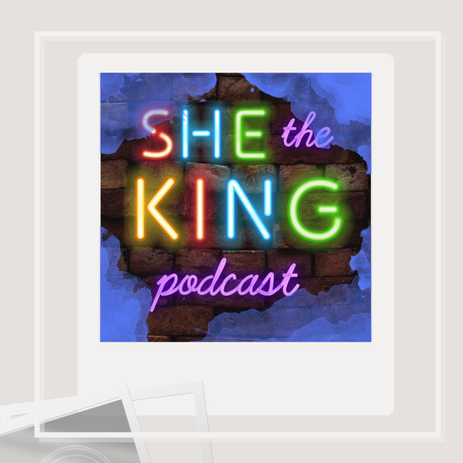 She The King Podcast cover