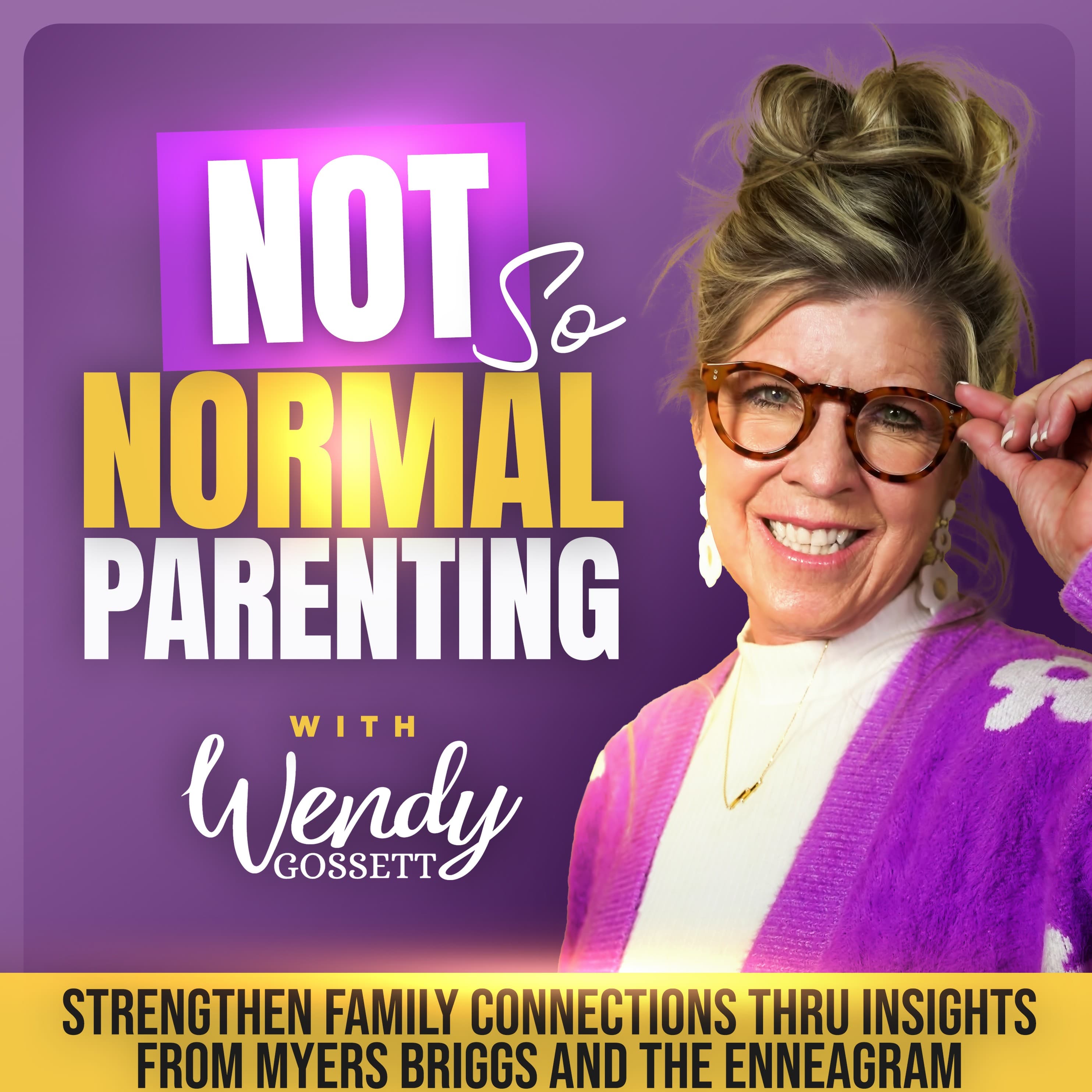 Not So Normal Parenting | Enneagram, Myers Briggs, Personality, Neurodivergence, Emotional Intelligence cover