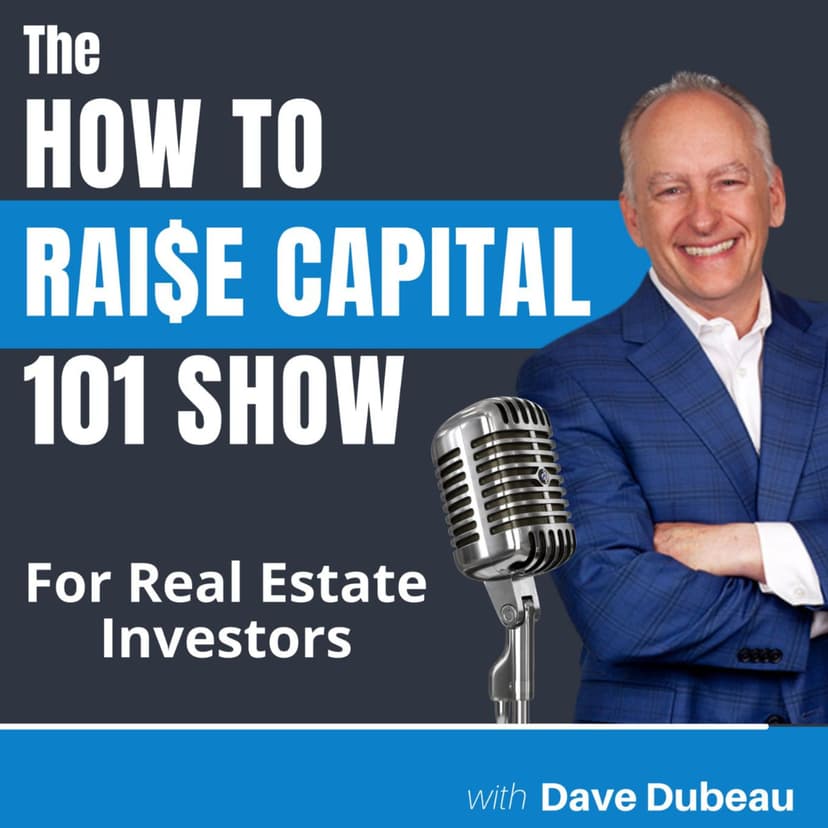 How to Raise Capital 101 Show for Real Estate Investors cover