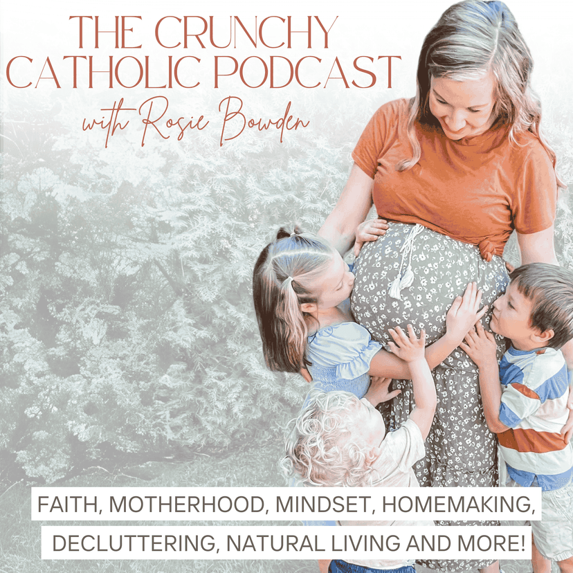 The Crunchy Catholic: Faith, Motherhood, Mindset, Homemaking, Decluttering, Natural Living and More! cover