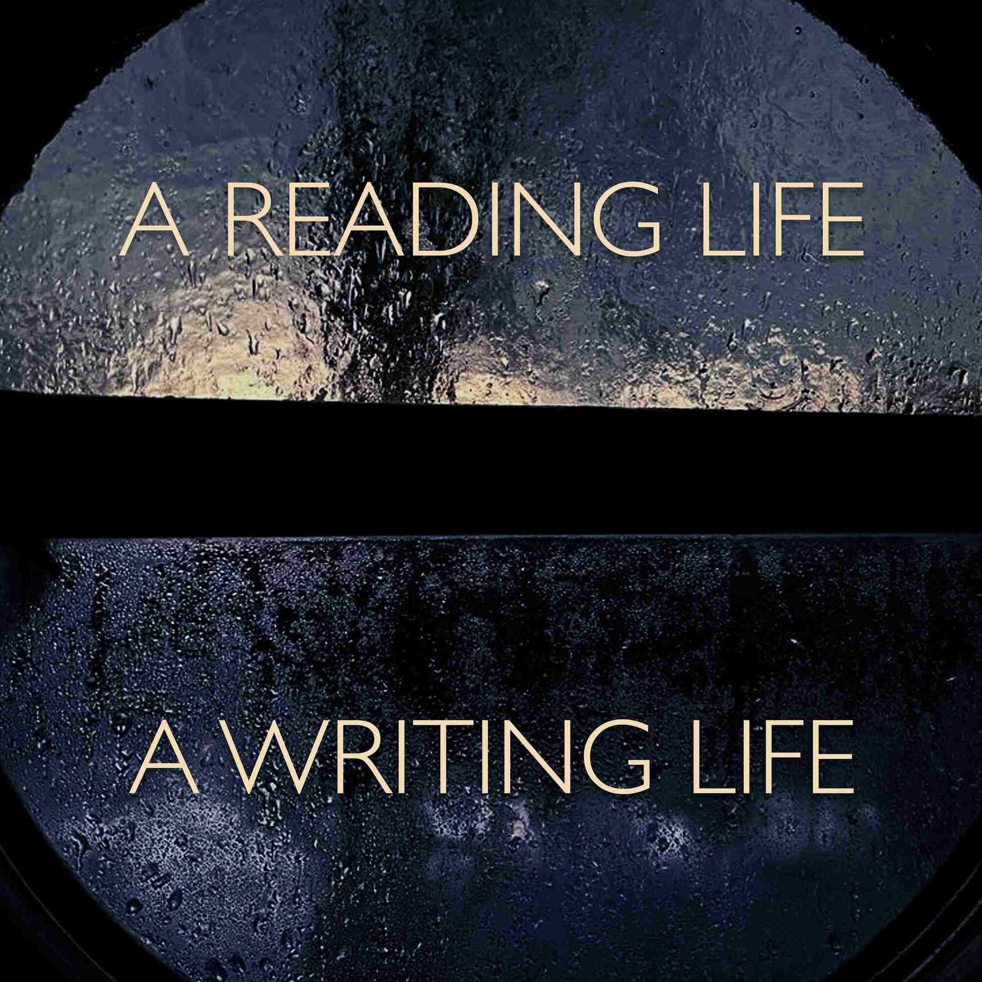 A Reading Life, A Writing Life, with Sally Bayley cover