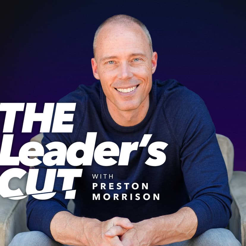 The Leader’s Cut with Preston Morrison cover