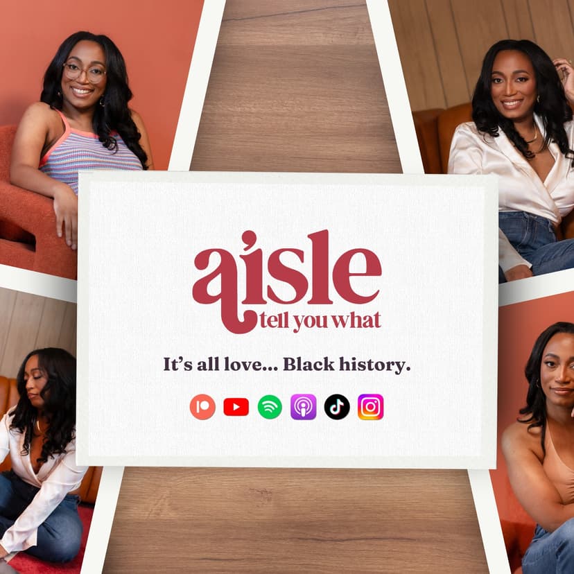Aisle Tell You What • Love Black History cover