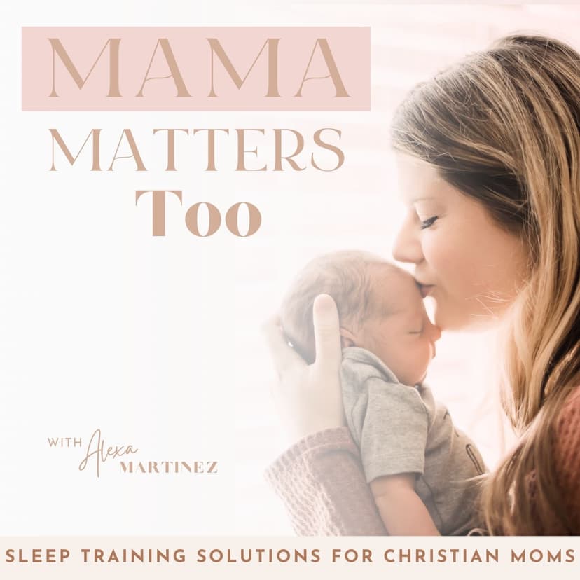 Mama Matters Too / Sleep Training, Postpartum, Overstimulated, Christian Mom, Baby Sleep Schedule cover