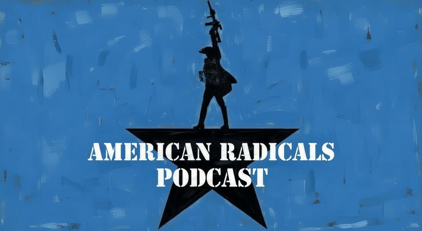 Ep. 128 | E Pluribus Pluribus — The American Radicals Podcast cover