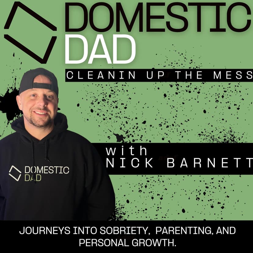 Domestic Dad Cleaning Up The Mess | Sobriety, Parenting, Dad, Addiction, Recovery, cover
