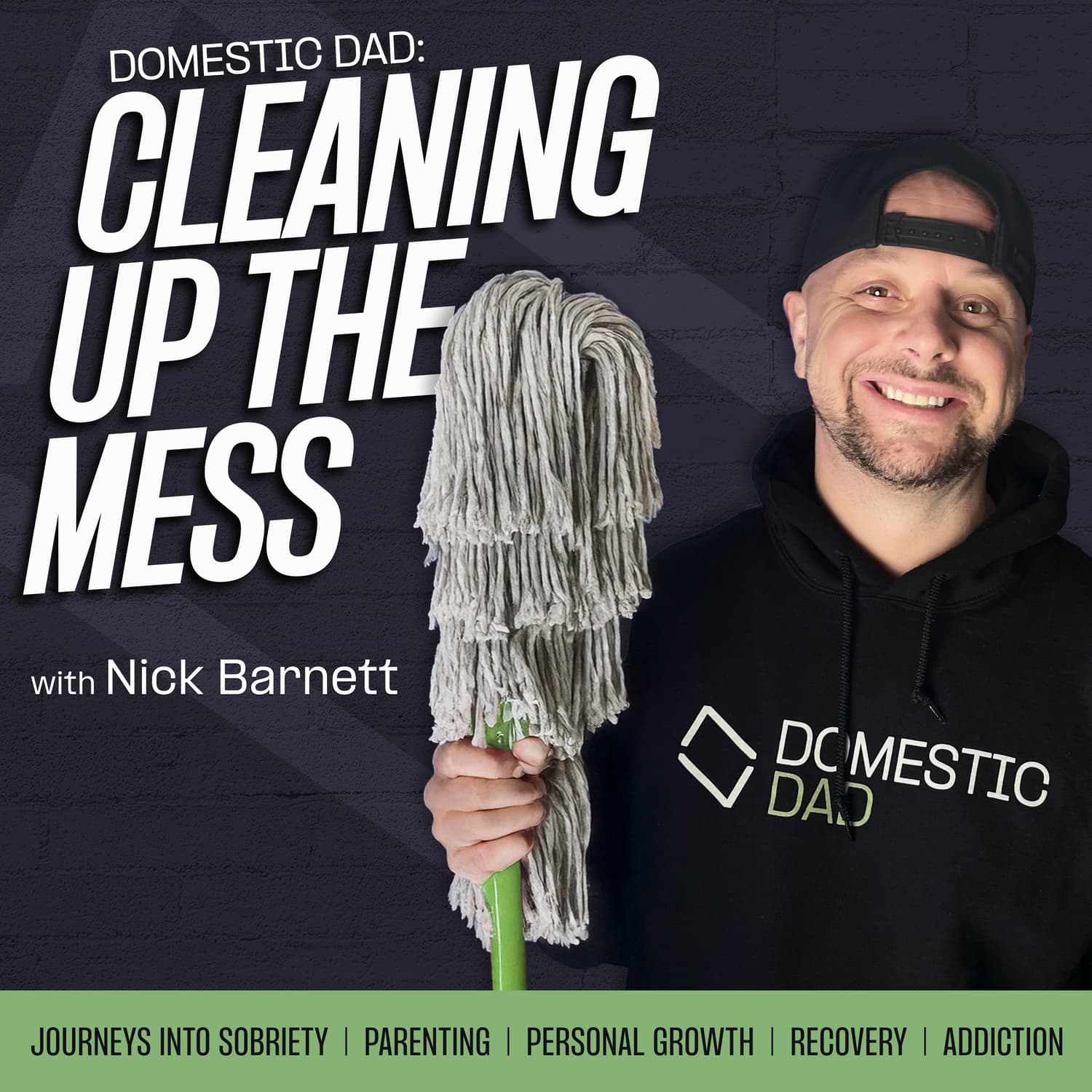 Domestic Dad Cleaning Up The Mess | Sobriety, Parenting, Dad, Addiction, Recovery, cover
