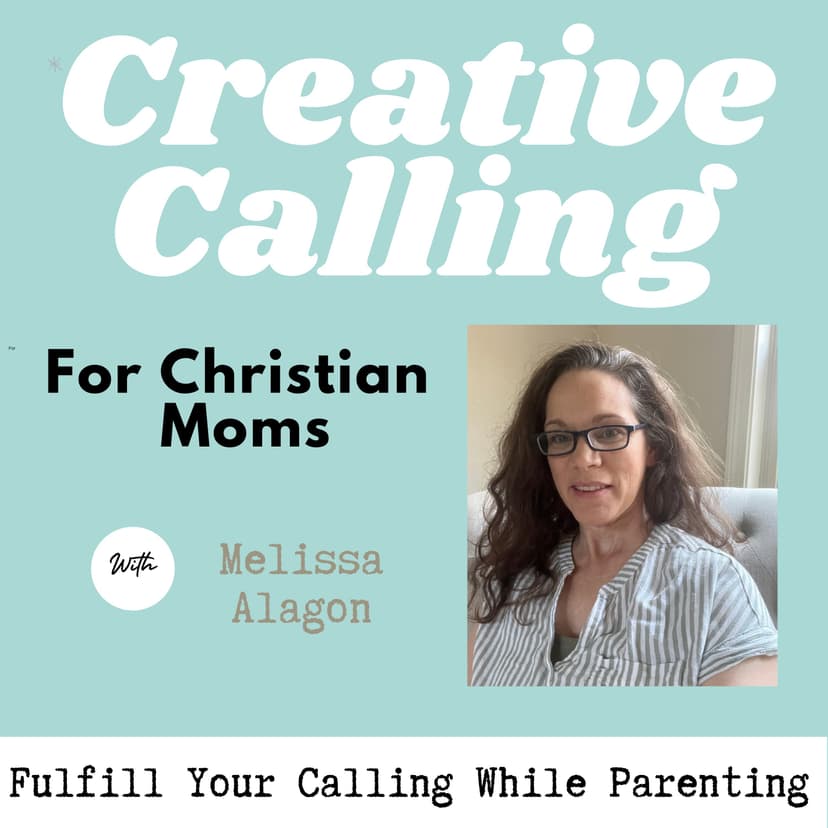 Creative Calling for Christian Moms | Discover Purpose, WorkLife Balance, And Learn to Write Your Story cover