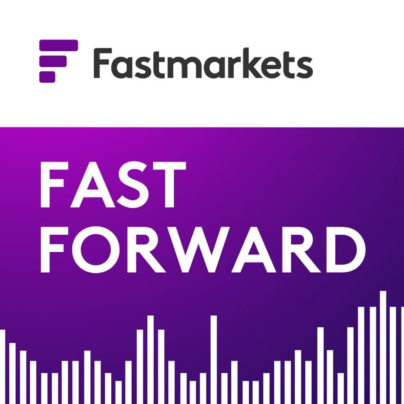 Fastmarkets’ Fast Forward podcast cover