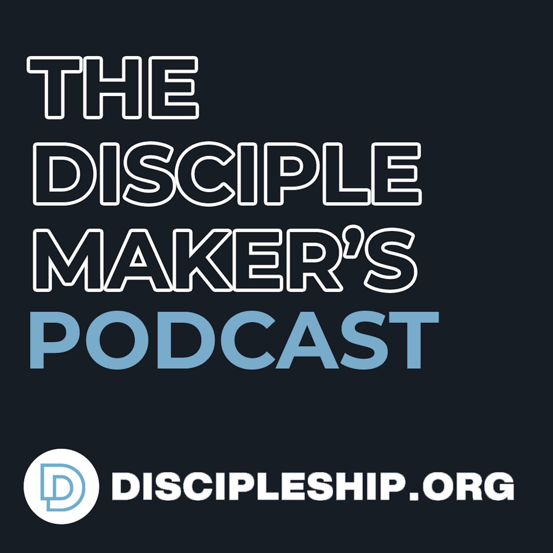 The Disciple Maker‘s Podcast cover
