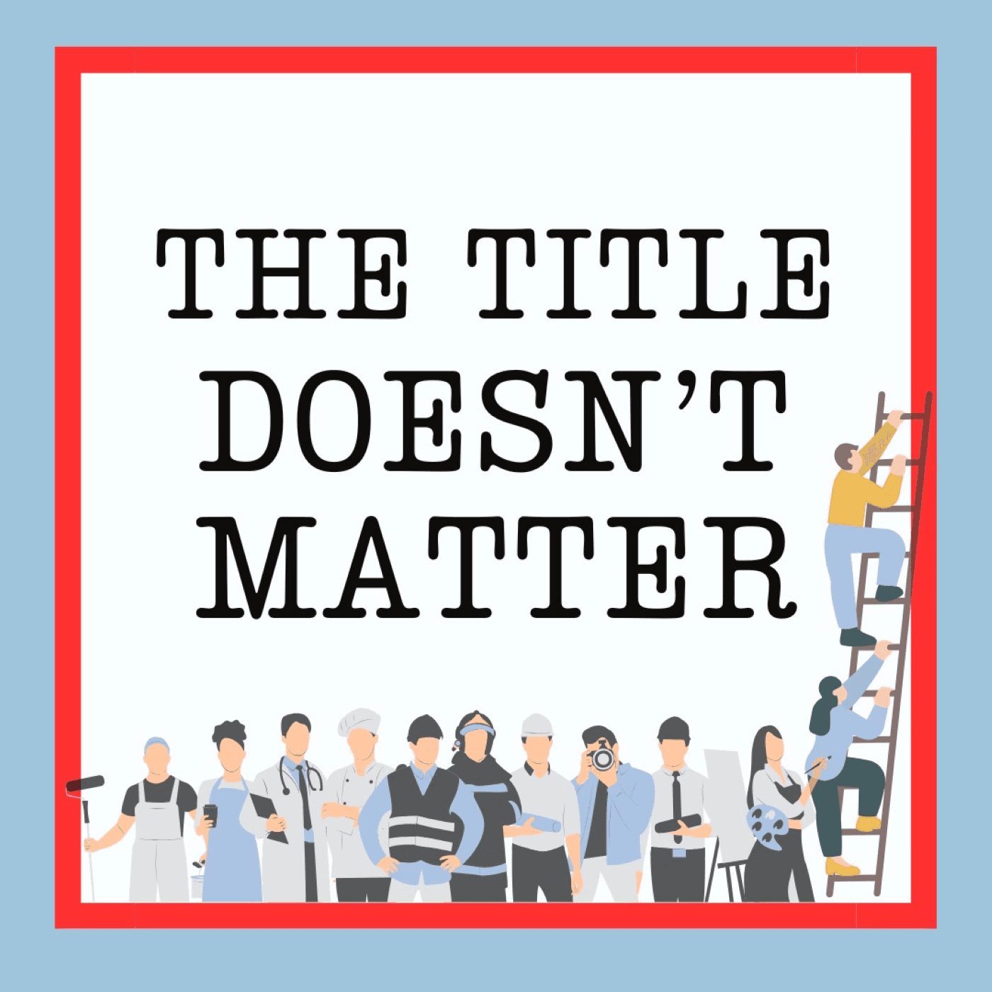 Podcasting Consultant/Guide - The Title Doesn’t Matter cover
