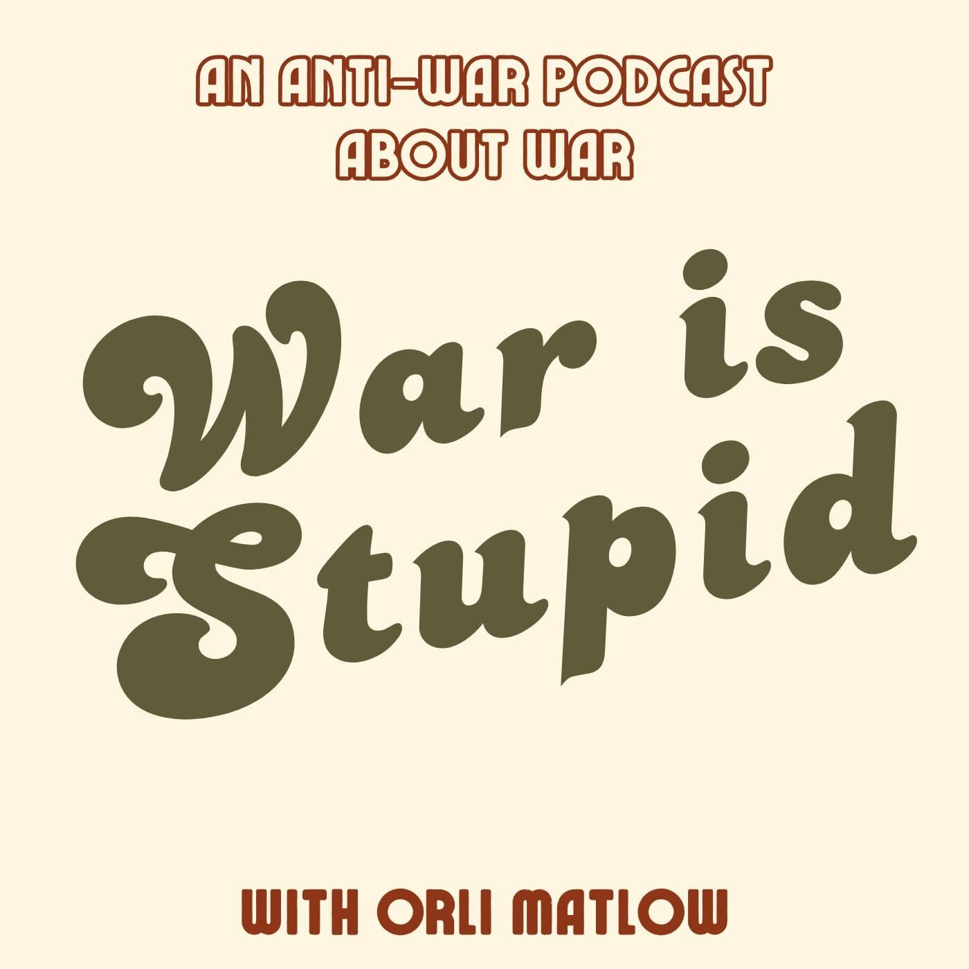 War is Stupid: An Anti-War Podcast About War cover
