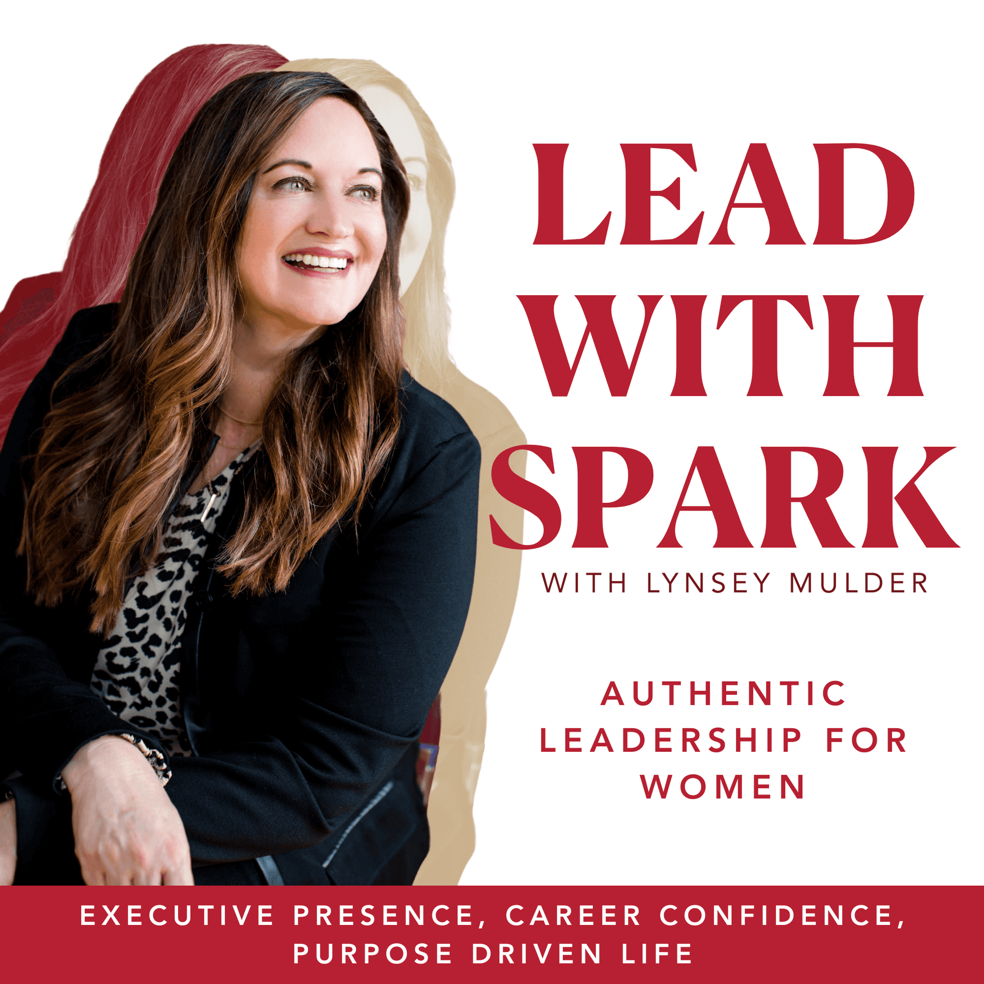 Lead with Spark | Authentic Leadership for Women, Executive Presence & Career Confidence cover