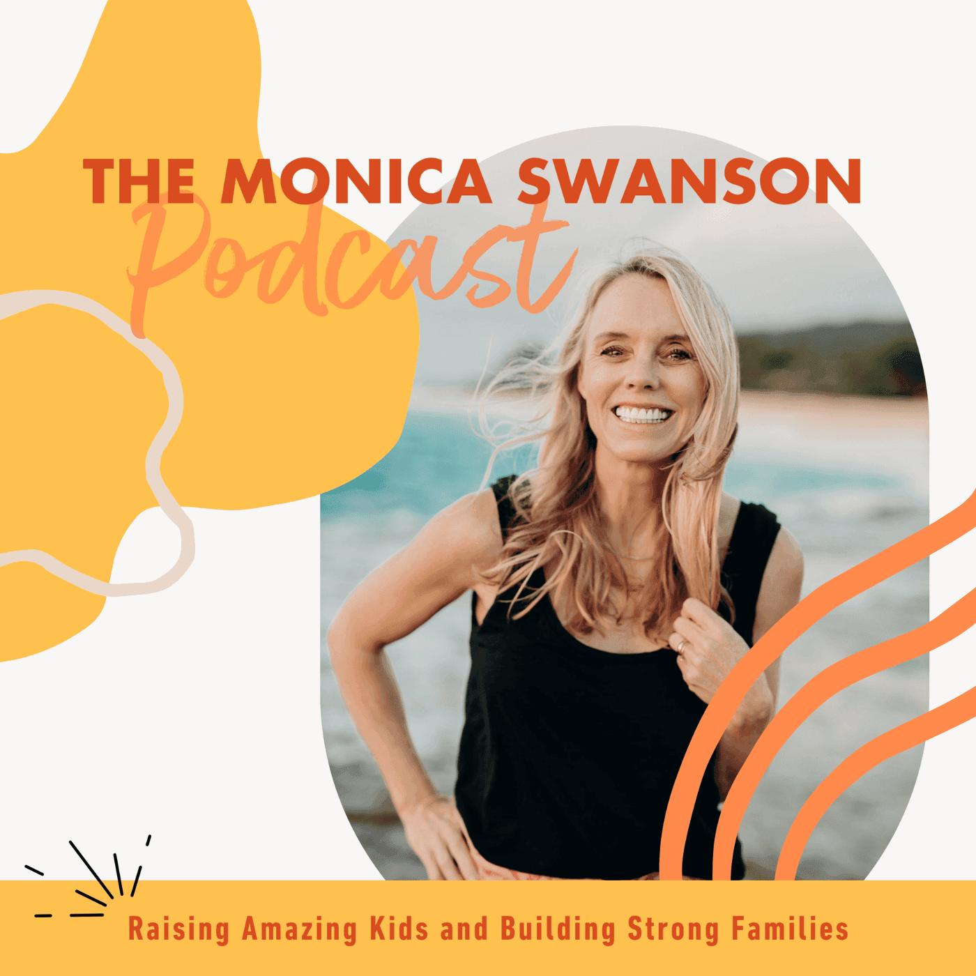 The Monica Swanson Podcast - boy mom, build strong families, Biblical worldview, women’s wellness cover