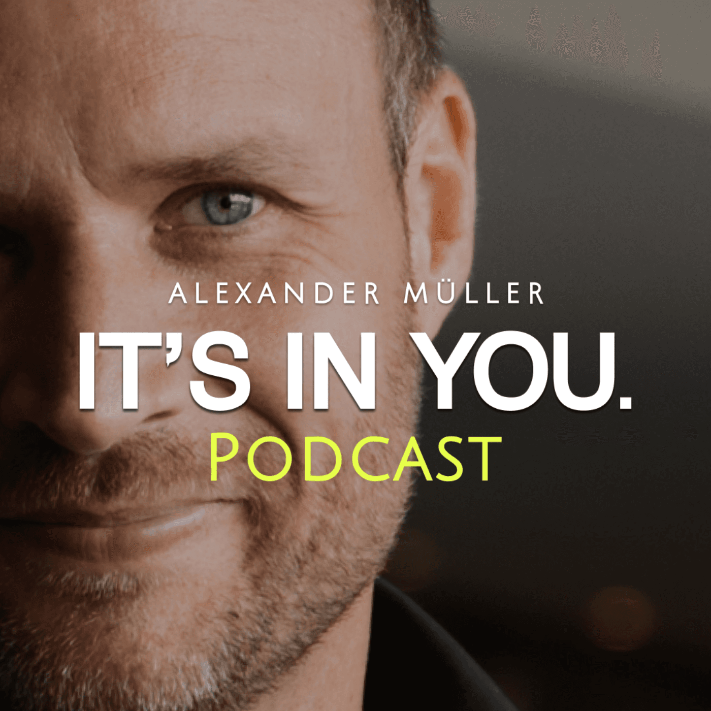 IT’S IN YOU. Der Podcast mit Alexander Müller cover