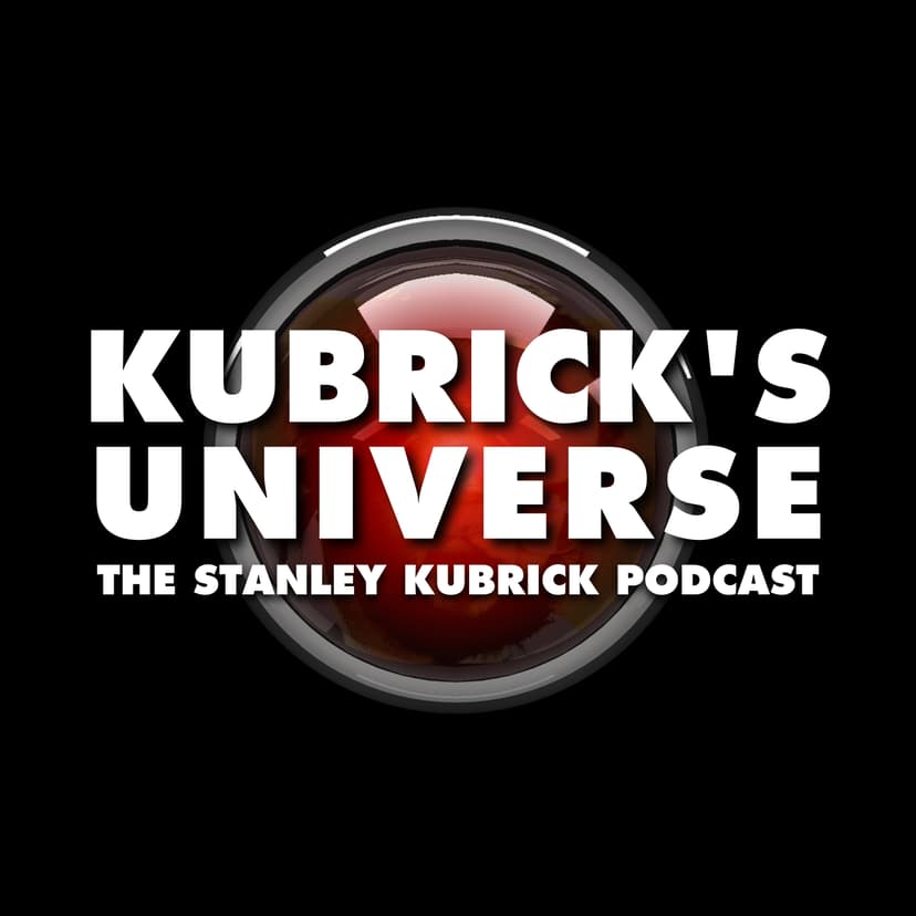 Kubrick’s Universe: The Stanley Kubrick Podcast cover