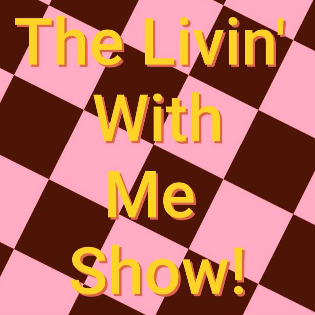 The Livin’ With Me Show! cover