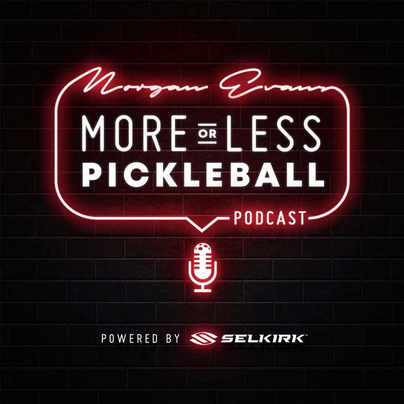 Morgan Evans More or Less Pickleball Podcast cover