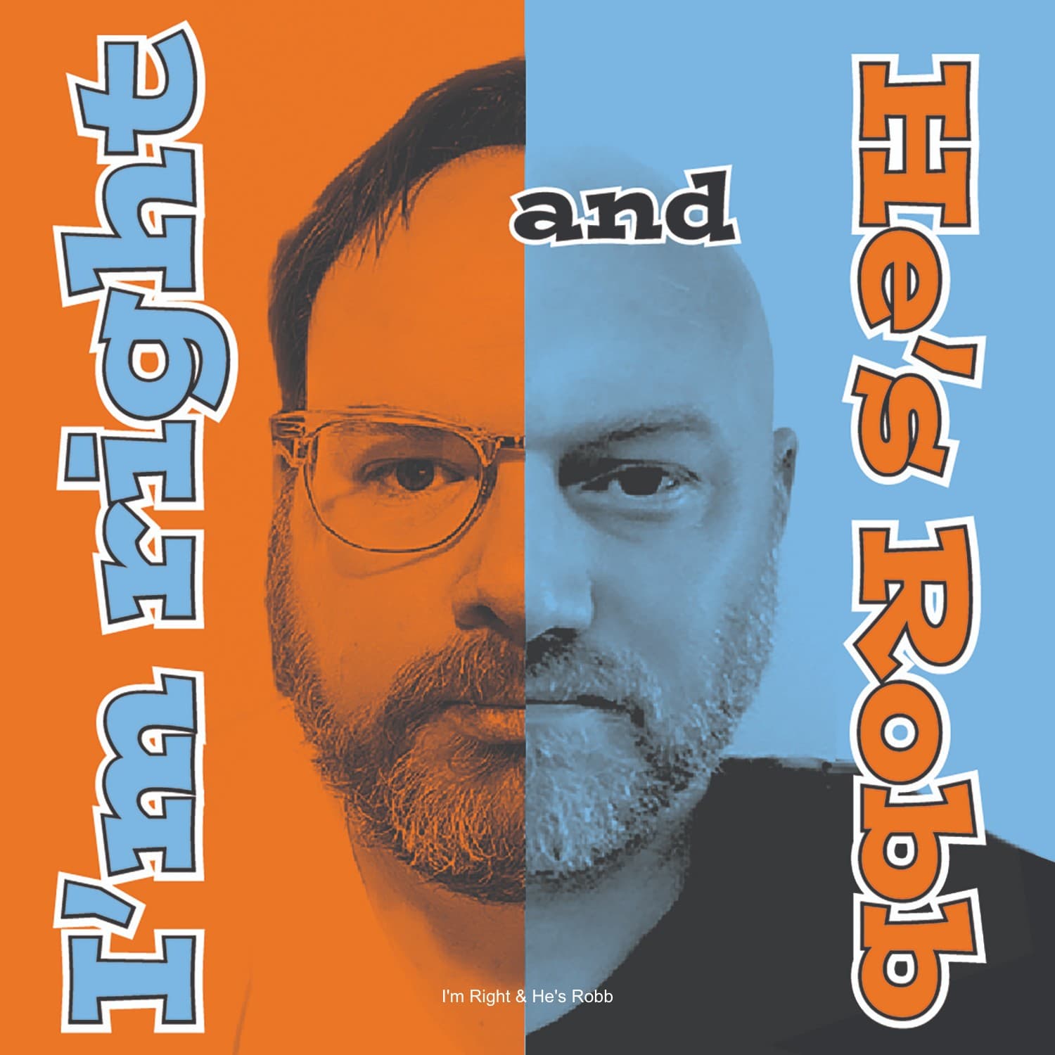 I'm Right and He's Robb cover