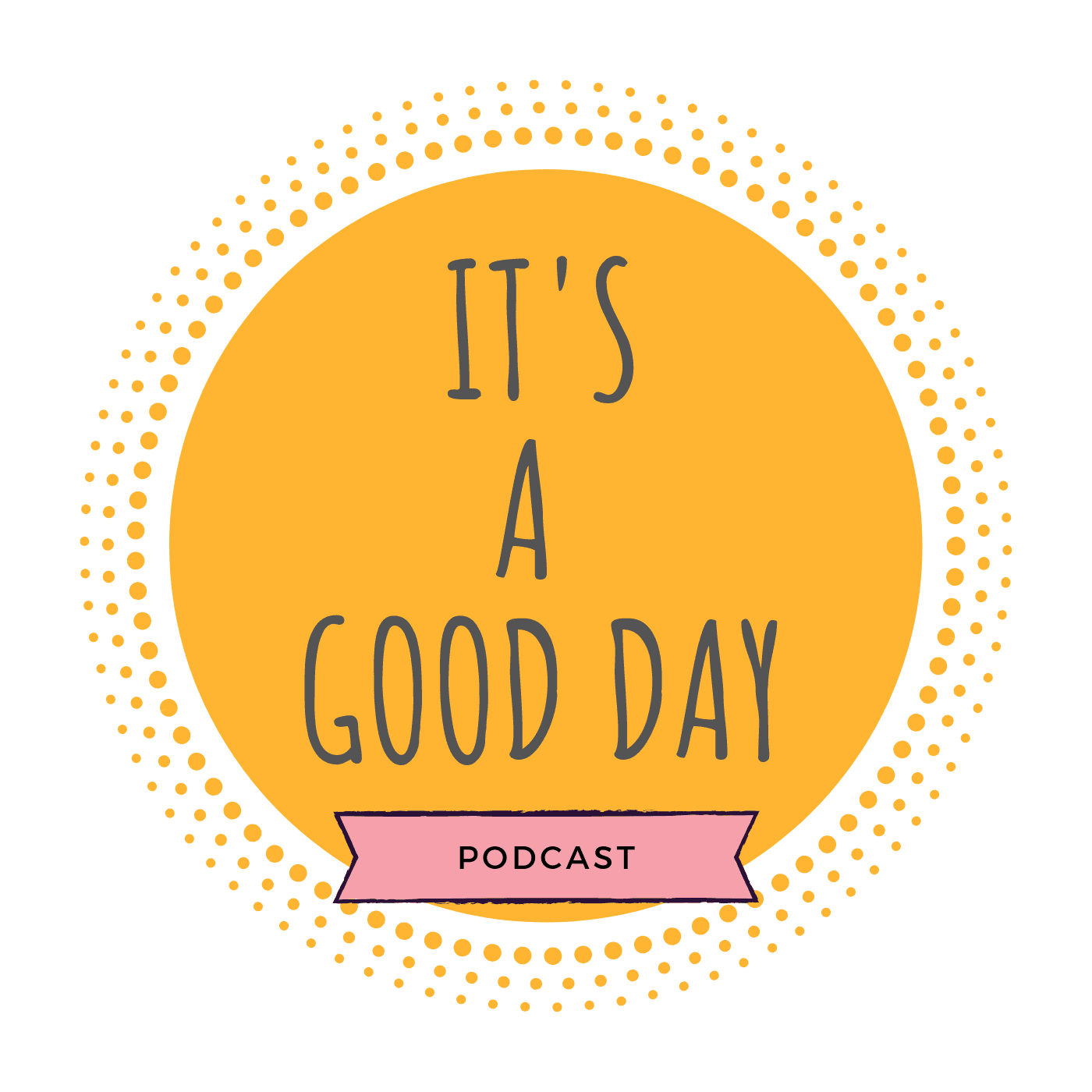 It’s a good day podcast cover