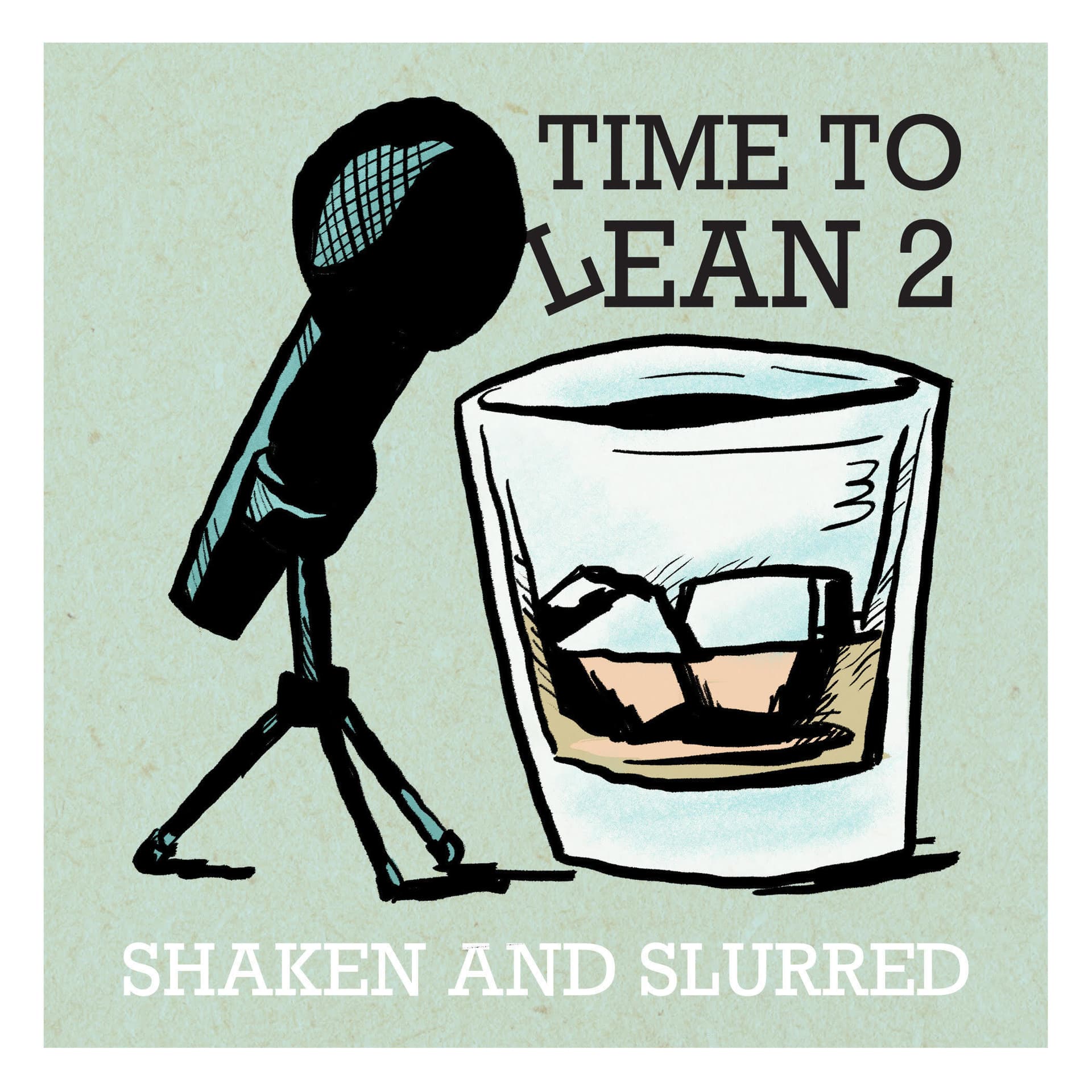 8:  Graduation President - Time to Lean 2:  Shaken and Slurred cover