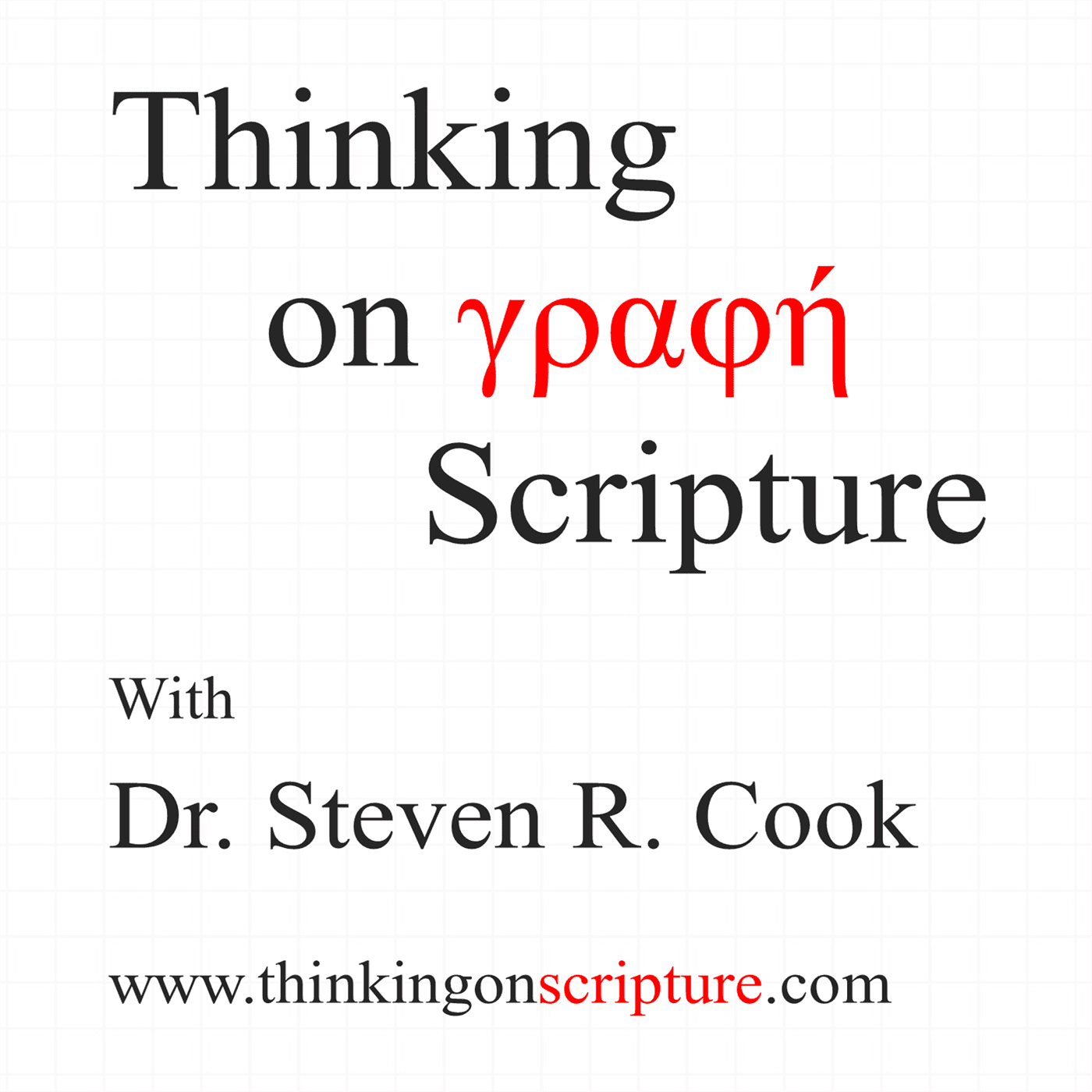 Thinking on Scripture with Dr. Steven R. Cook cover