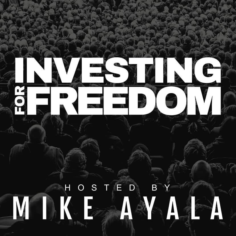 Investing For Freedom with Mike Ayala cover