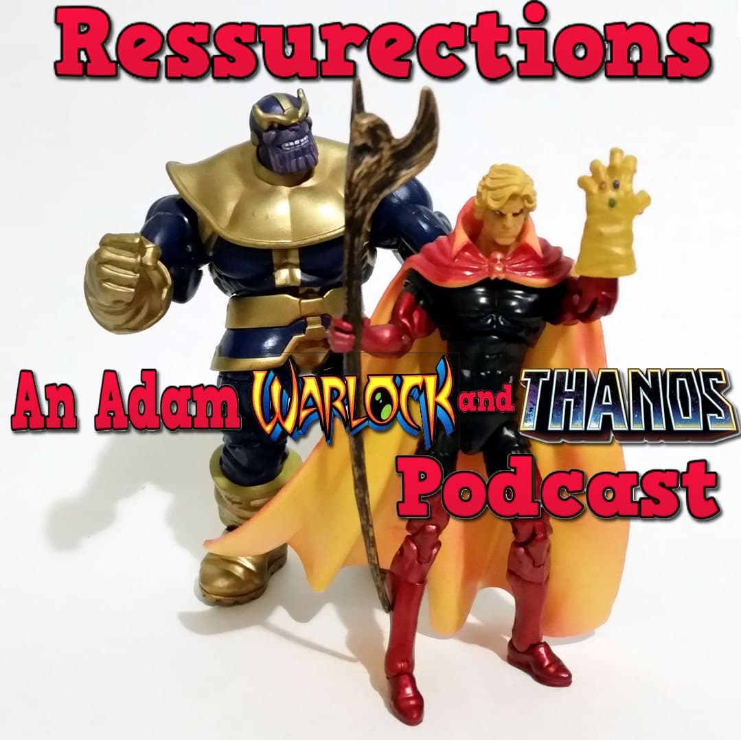 Resurrections- An Adam Warlock and Thanos Podcast cover