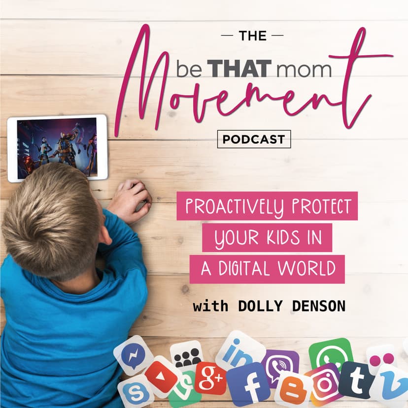 The Be THAT Mom Movement Podcast: Protecting kids in a digital world cover