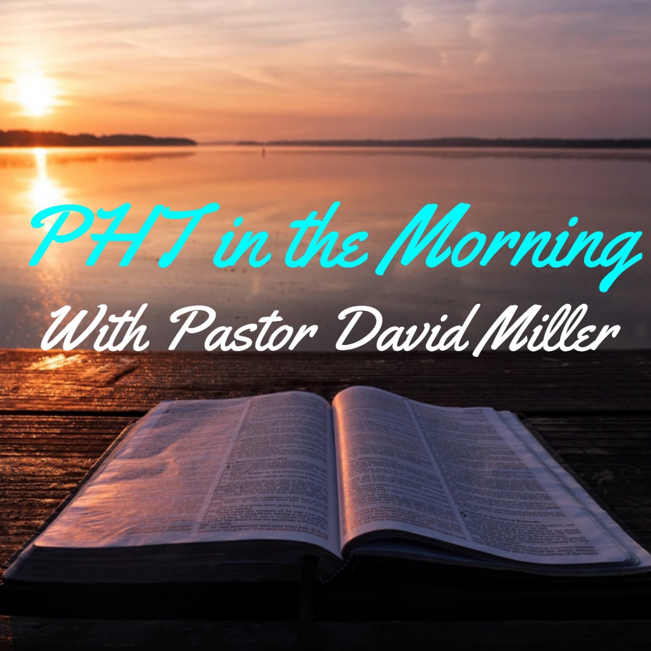 PHT in the Morning with Pastor David Miller cover