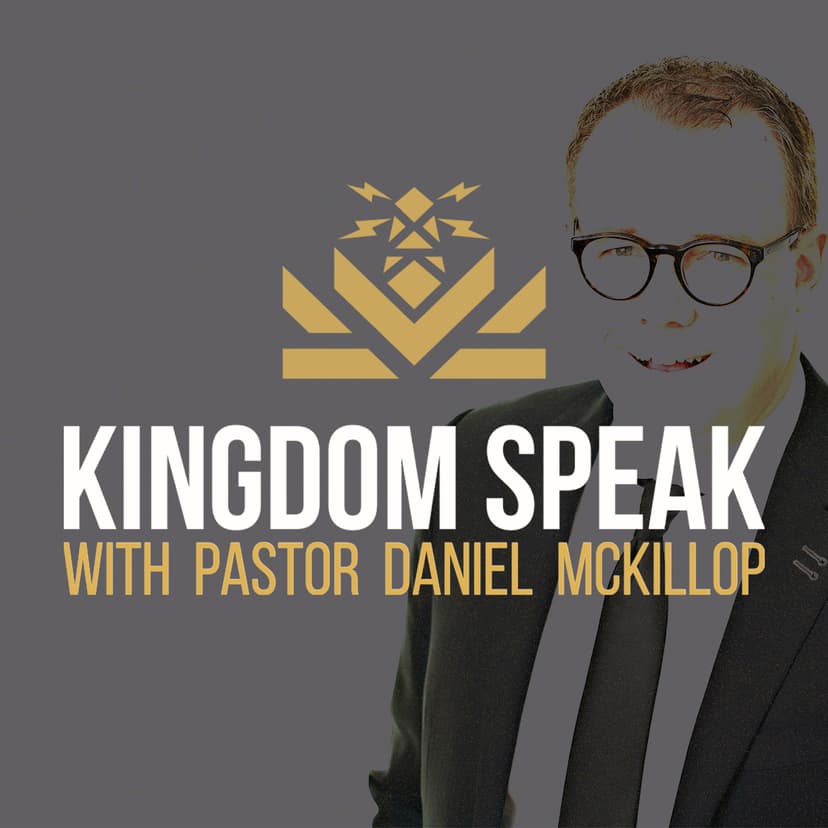 Kingdom Speak with Pastor Daniel McKillop cover
