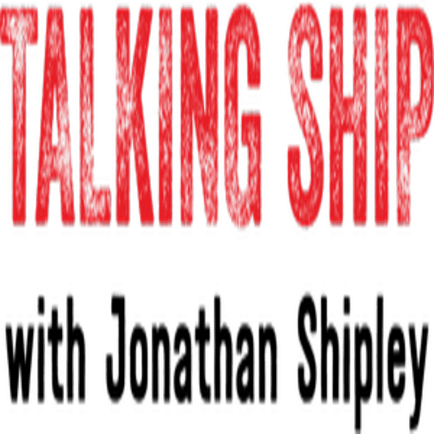 The talkingshipwithjonathanshipley’s Podcast cover